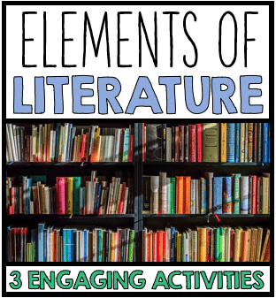 Ways to Teach Literary Elements: Three Engaging Strategies