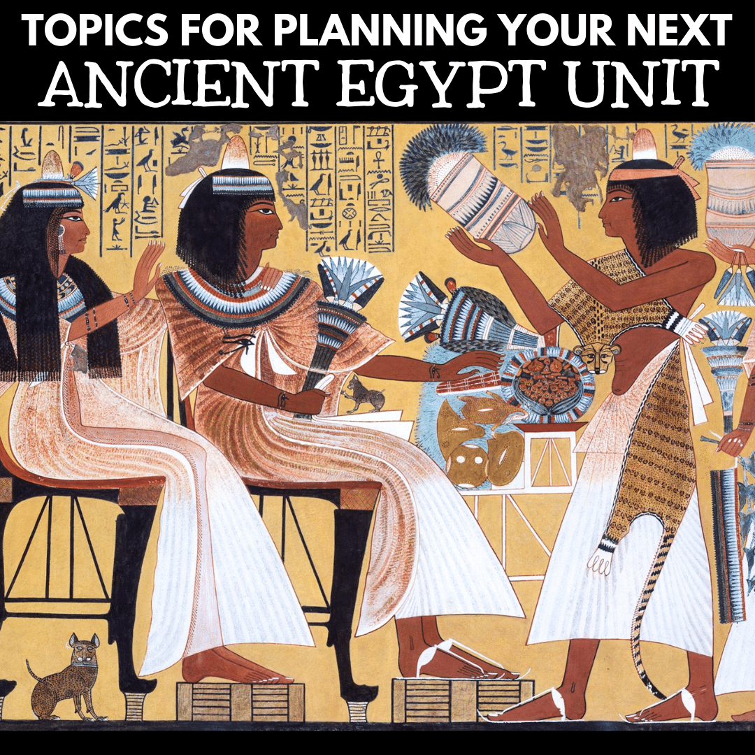 7 Essential Topics for Your Next Ancient Egypt Unit - Creative ...