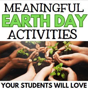 6 Meaningful earth day activities your students will love