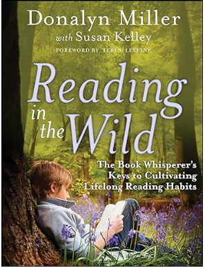 A child reading a book in nature on the cover of "Reading in the Wild" by Donalyn Miller.