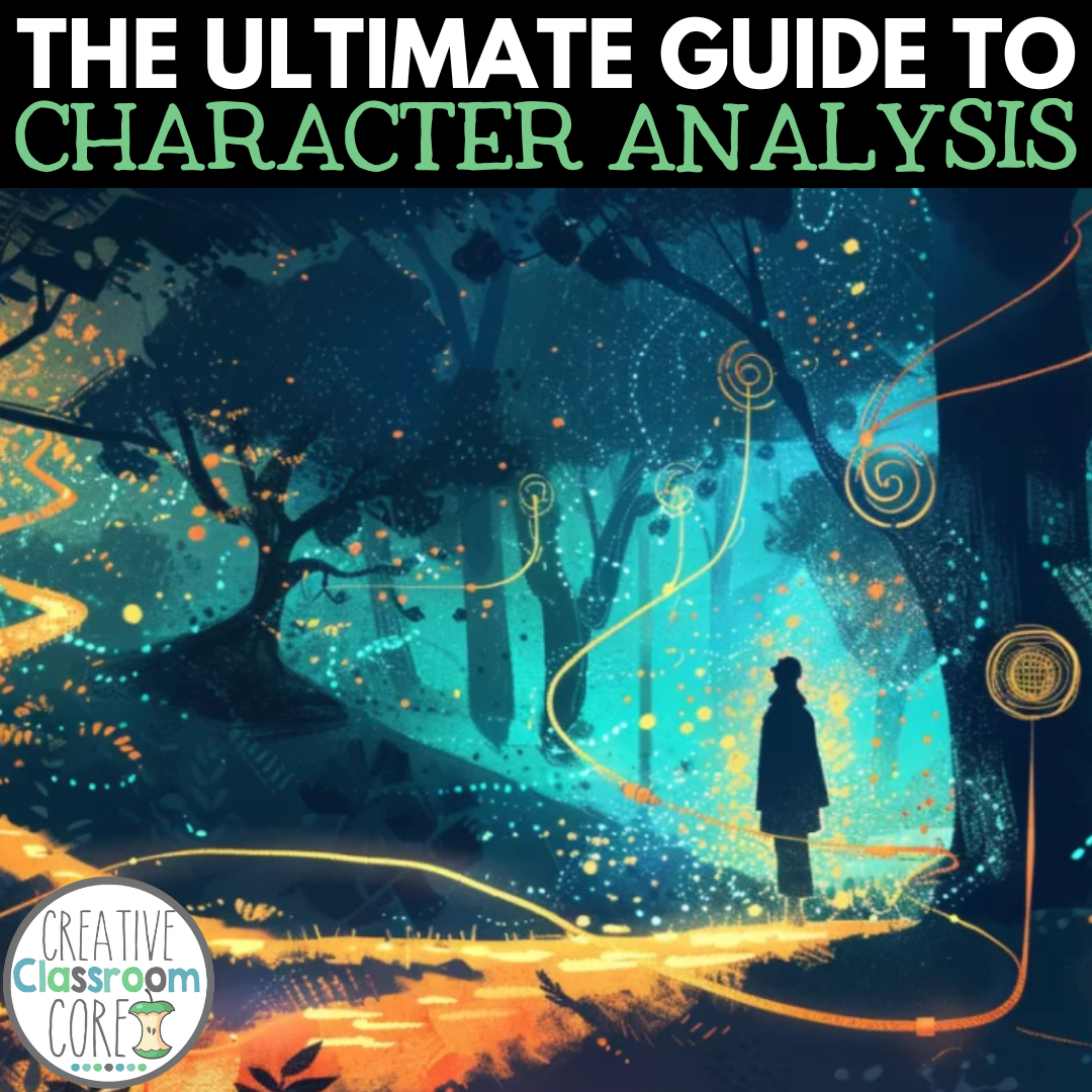 Ultimate Guide to Character Analysis - Creative Classroom Core