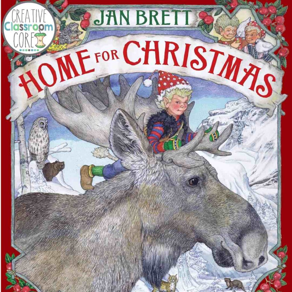 The book cover of "Home for Christmas" by Jan Brett, perfect for December read alouds, features a moose and an elf surrounded by a charming winter landscape.