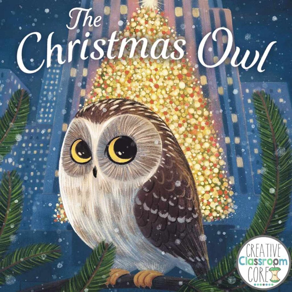 Illustration of an owl perched in front of a lit Christmas tree, perfect for December read alouds. "The Christmas Owl" text is above. Fir branches border the bottom, with the logo "Creative Classroom Core" displayed prominently.