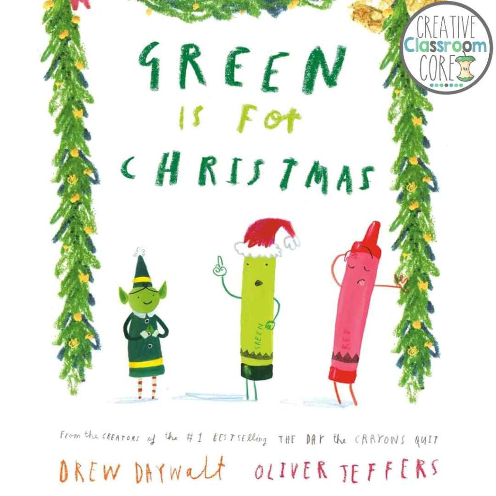 Book cover featuring three crayons, with a green one wearing a Santa hat, nestled among holiday garlands. The text reads "Green is for Christmas" by Drew Daywalt and Oliver Jeffers—a perfect choice for December read alouds.