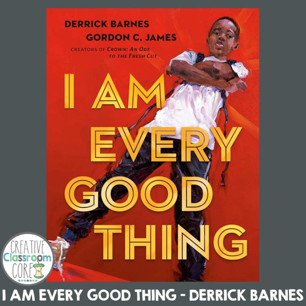 Book cover of "I Am Every Good Thing" by Derrick Barnes and Gordon C. James, celebrated among picture books for Black History Month, featuring an illustration of a confident child against a red background.