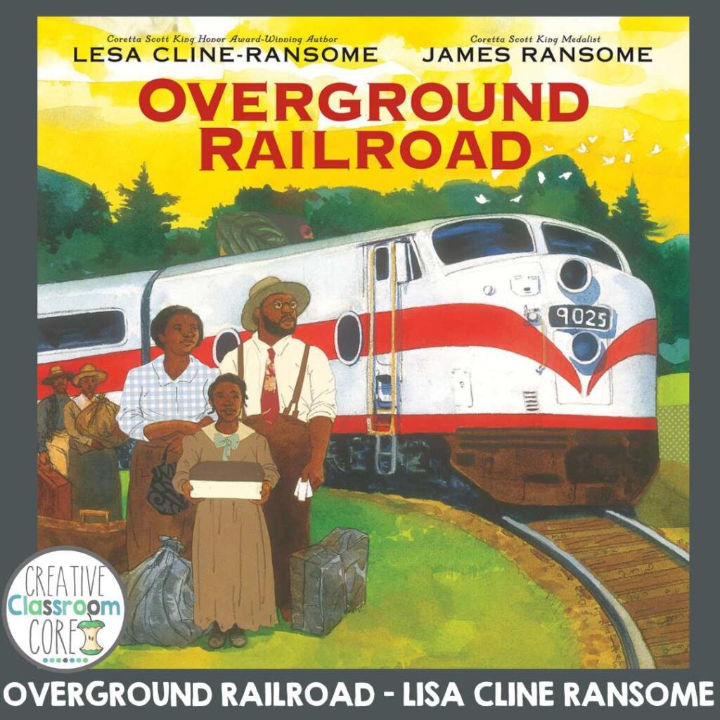 Cover of the children's book "Overground Railroad" by Lesa Cline-Ransome, ideal for picture books for Black History Month. It features three people near a passing train, set in a sunny, outdoor scene.