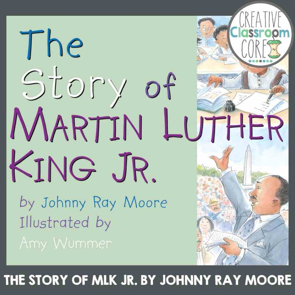 Book cover titled "The Story of Martin Luther King Jr.," expertly crafted for teaching about Martin Luther King Jr., by Johnny Ray Moore and illustrated by Amy Wummer, part of Creative Classroom Core.