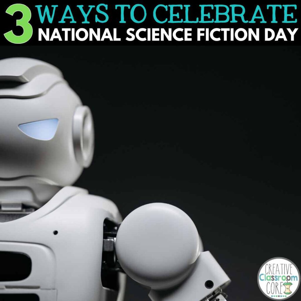 A robot with a focus on its head and shoulders is set against a dark background. Text at the top reads, "Celebrate National Science Fiction Day: 3 Exciting Ways to Dive Into the Future.