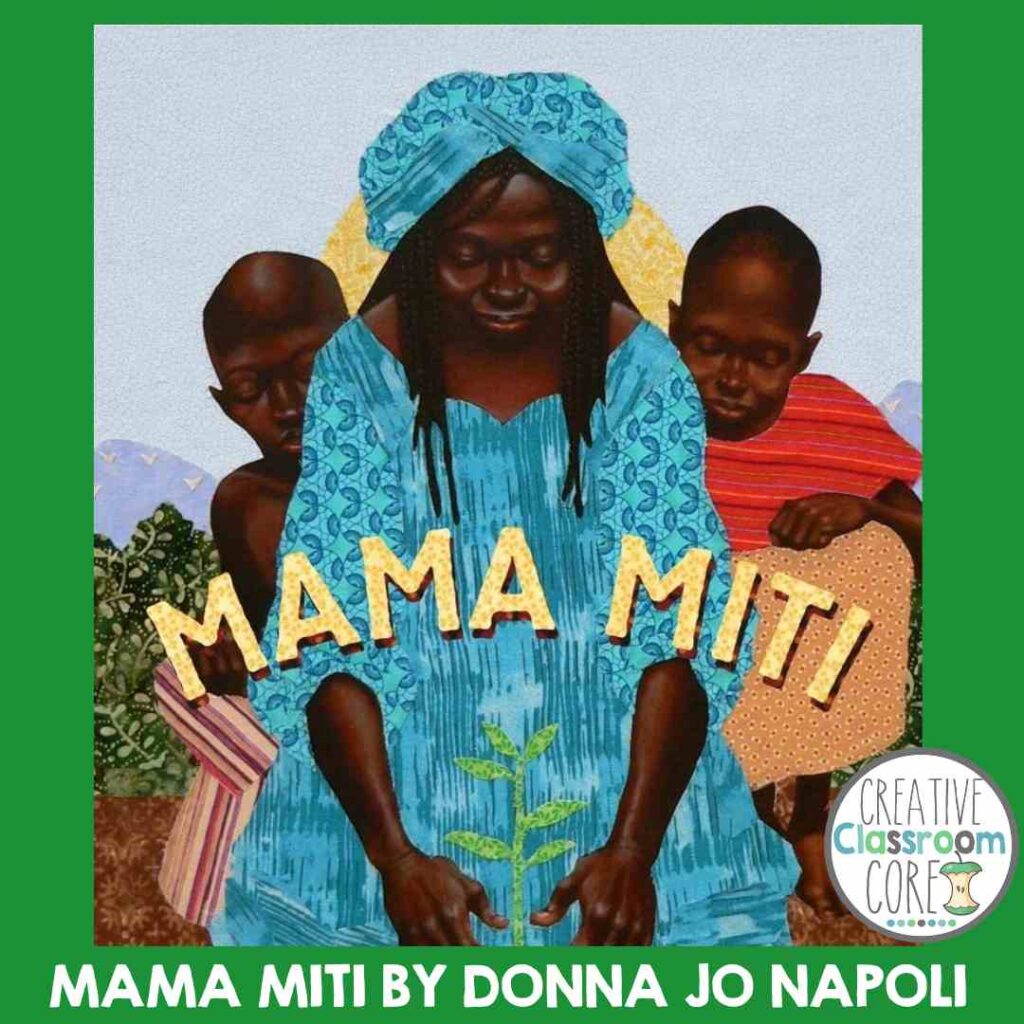 Cover of "Mama Miti" by Donna Jo Napoli. An illustration captures a woman in a blue dress with two children, holding a small plant, symbolizing the spirit of World Wildlife Day. The title appears in bold, textured letters, making it an inspirational piece for wildlife education in the classroom.