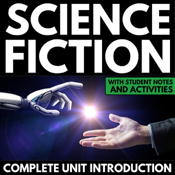 Cover image celebrating National Science Fiction Day with the words "Science Fiction" at the top. Below, a robotic hand and a human hand reach toward each other, light connecting them. Text reads: "Complete Unit Introduction.