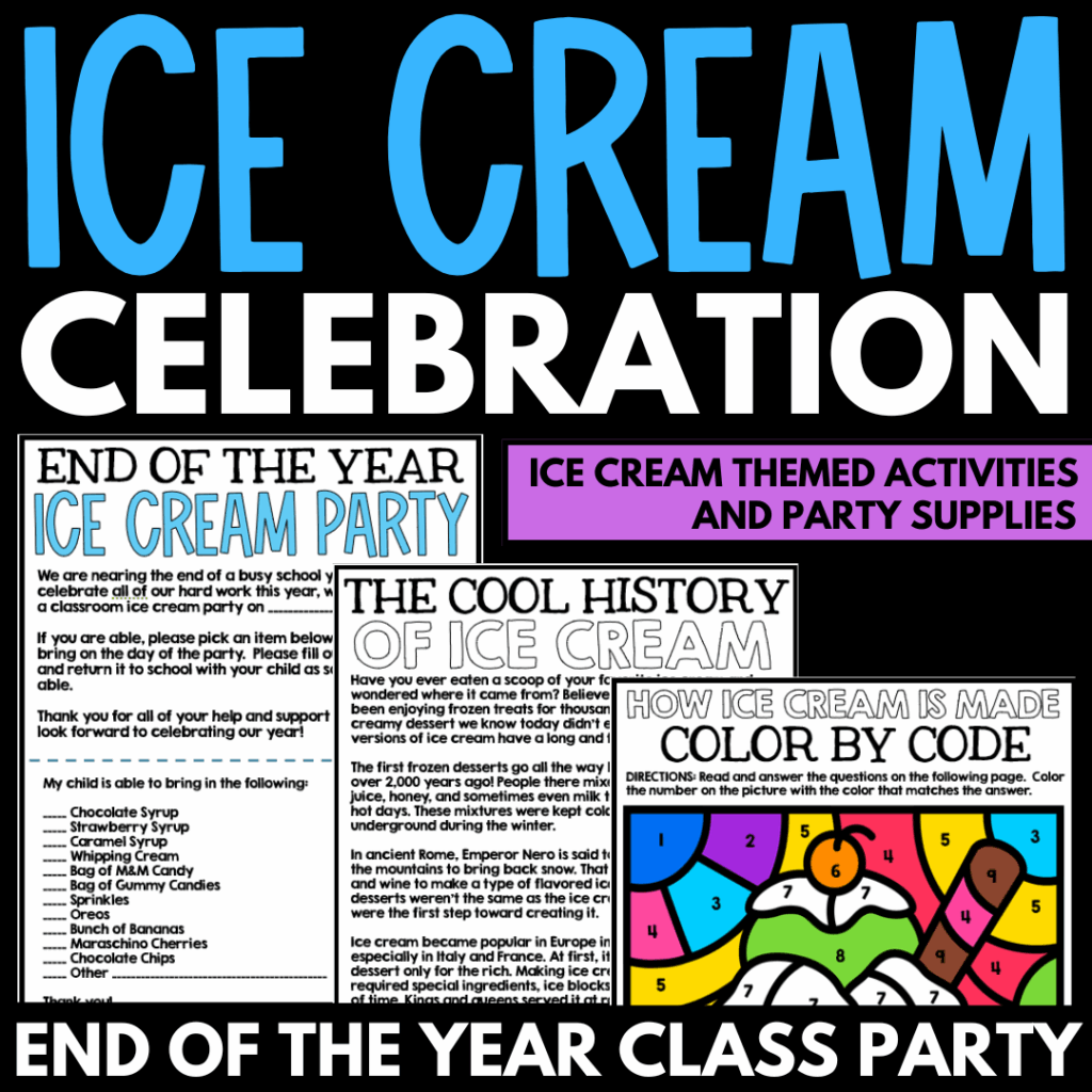 Image with text promoting an end-of-the-year ice cream celebration perfect for school events, featuring themed activities, party supplies, a history sheet, and a color-by-code ice cream worksheet.