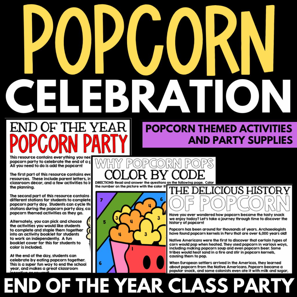 Popcorn-themed end of year classroom activities, including fun class party ideas, history, and a color-by-code worksheet—all displayed with bold text and colorful graphics.