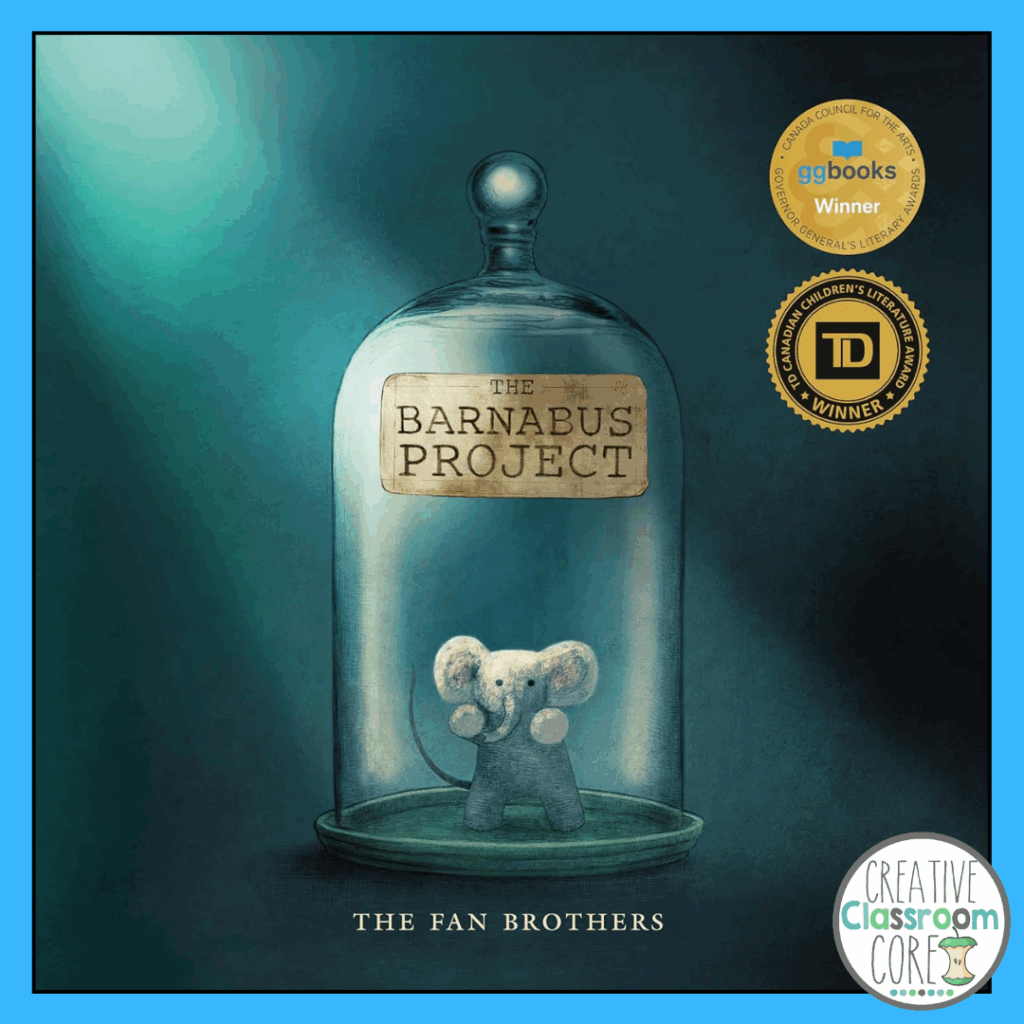 Book cover of "The Barnabus Project" by The Fan Brothers, a standout among picture books, featuring a small elephant-like creature under a glass dome, with award seals and a "Creative Classroom Core" badge.