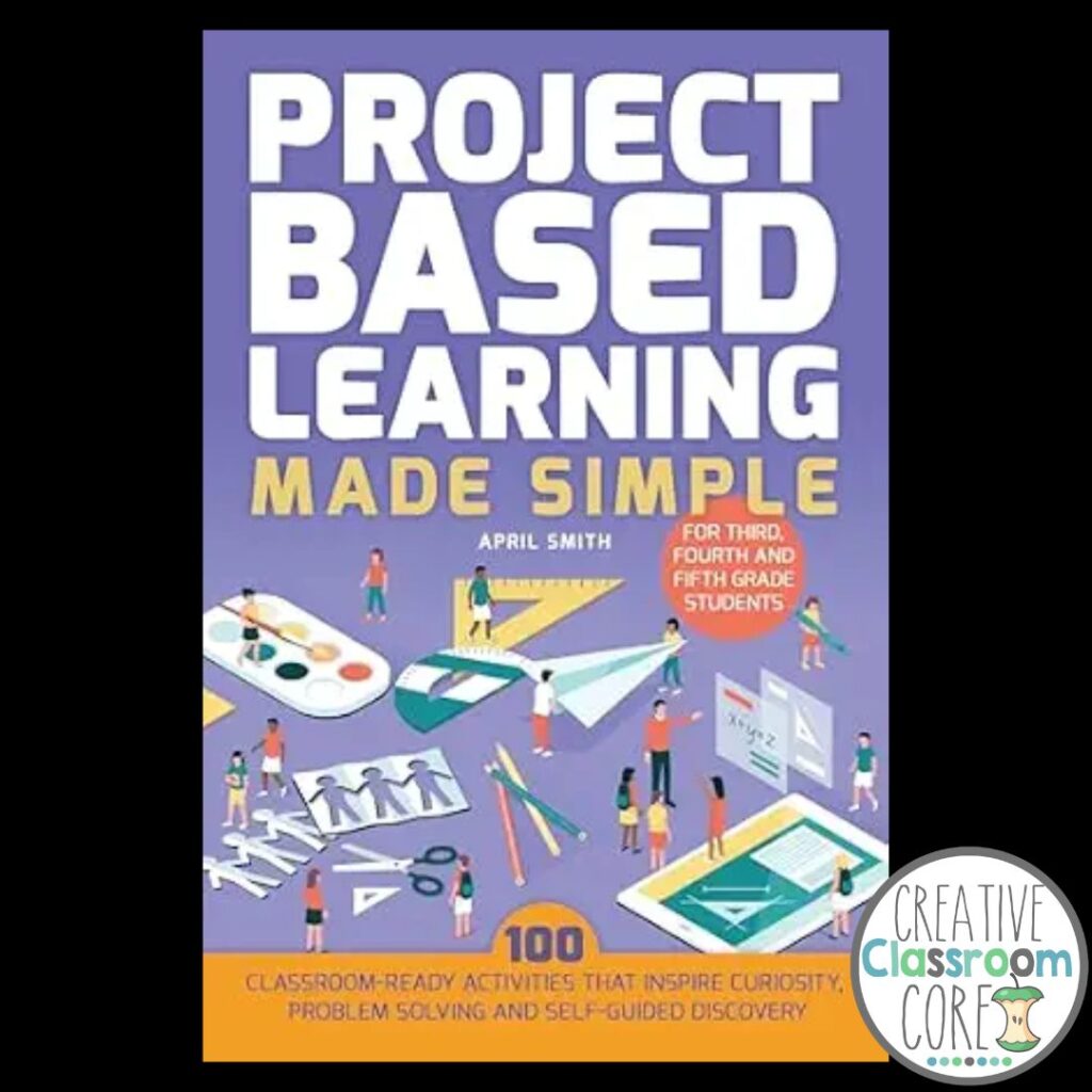 Book cover titled "Project Based Learning Made Simple" by April Smith, featuring illustrated students engaged in PBL activities for third to fifth grade; includes "Creative Classroom Core" logo.